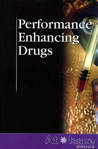 Performance Enhancing Drugs (At Issue Series) by Louise Gerdes