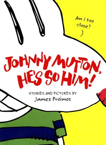 Johnny Mutton, He's So Him! by James Proimos
