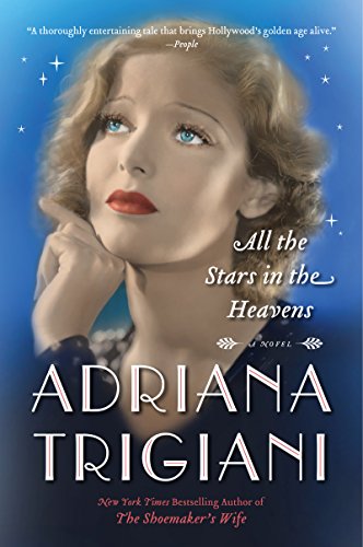 All the Stars in the Heavens: A Novel by Adriana Trigiani