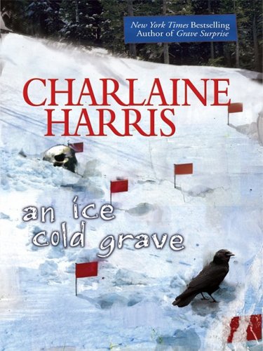 An Ice Cold Grave (Harper Connelly Mysteries, No. 3) by Charlaine Harris