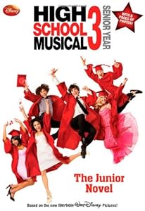 Disney High School Musical 3 Senior Year: The Junior Novel (Junior Novelization)