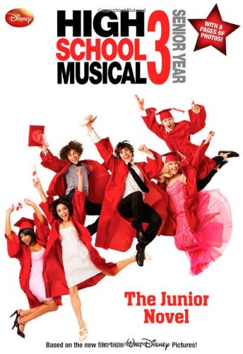 Disney High School Musical 3 Senior Year: The Junior Novel (Junior Novelization) by N. B. Grace