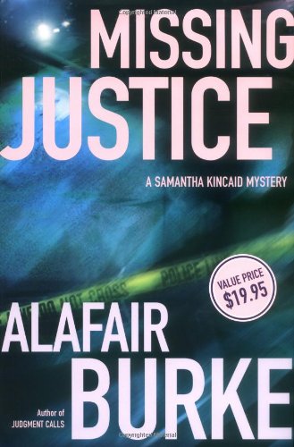Missing Justice (Samantha Kincaid Mysteries) by Alafair Burke