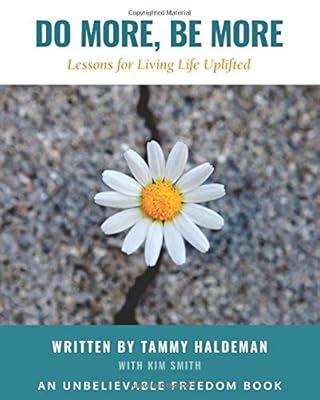 Do More, Be More: Lessons For Living Life Uplifted