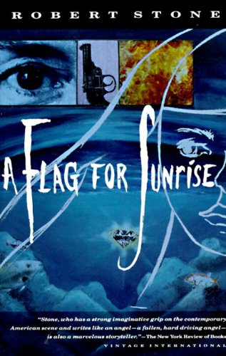 A Flag for Sunrise (Vintage International) by Robert Stone