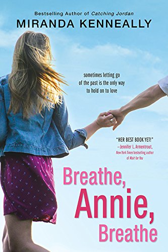 Breathe, Annie, Breathe by Kasie West