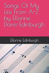 Songs Of My Life From A-Z by Ellorine Davis-Edinburgh by Ellorine Davis Edinburgh