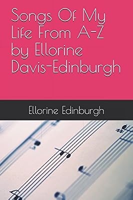 Songs Of My Life From A-Z by Ellorine Davis-Edinburgh
