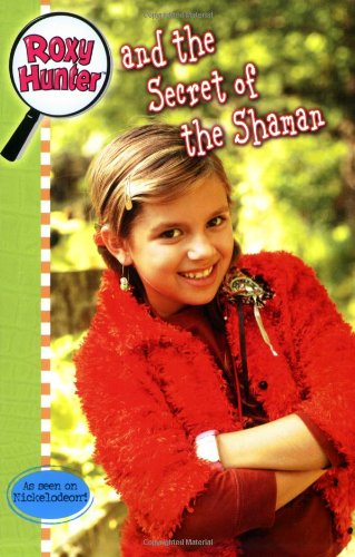 Roxy Hunter and the Secret of the Shaman by Tracey West