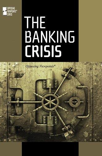 The Banking Crisis (Opposing Viewpoints) by Dedria Bryfonski