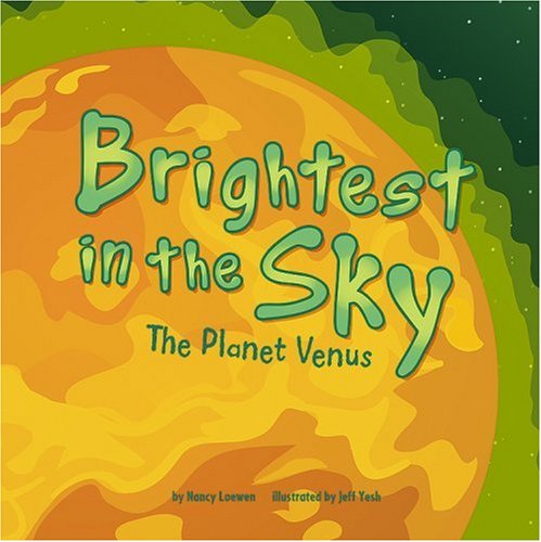 Brightest in the Sky: The Planet Venus (Amazing Science: Planets) by Nancy Loewen