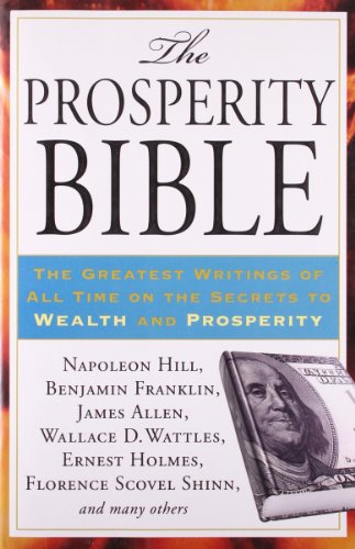 The Prosperity Bible: The Greatest Writings of All Time on the Secrets to by Napoleon Hill