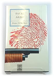 False Alibi by Peter N. Walker