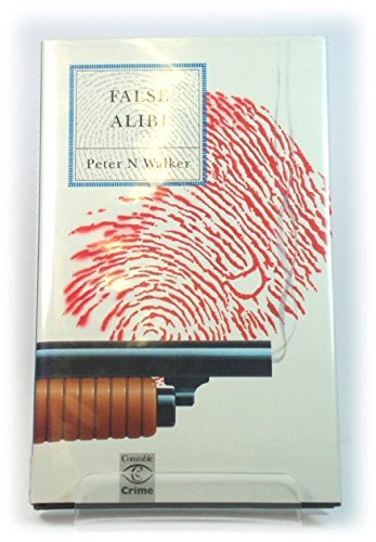 False Alibi by Peter N. Walker