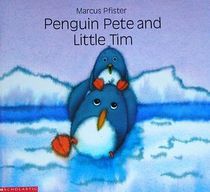 Penguin Pete and Little Tim by Marcus Pfister