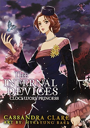 The Infernal Devices: Clockwork Princess by Cassandra Clare