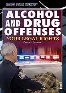 Alcohol and Drug Offenses: Your Legal Rights
