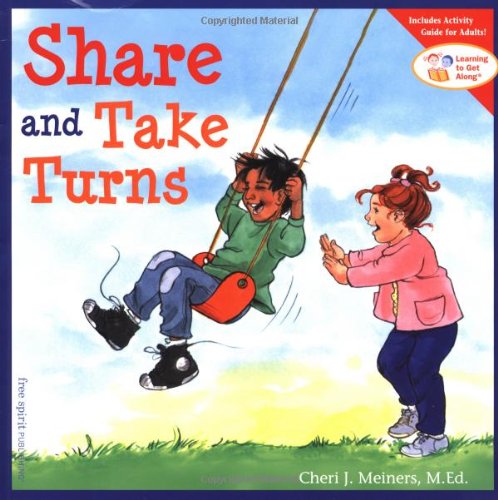 Share and Take Turns by Cheri J. Meiners M.Ed.