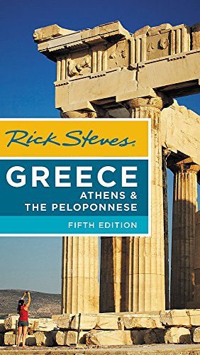 Rick Steves Greece: Athens & the Peloponnese by RICK STEVES
