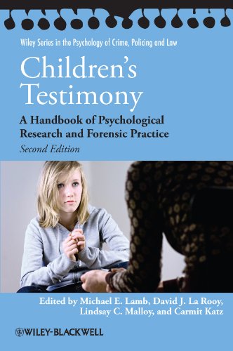 Children's Testimony: A Handbook of Psychological Research and Forensic Practice (Wiley Series in Psychology of Crime, Policing and Law 54) by Michael E. Lamb