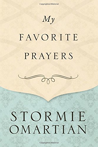 My Favorite Prayers by Stormie Omartian
