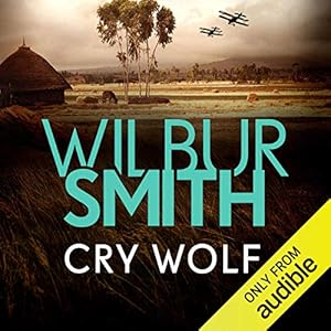 Cry Wolf by Wilbur Smith