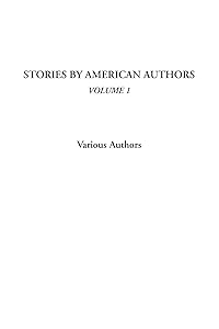 Stories by American Authors, Volume 1