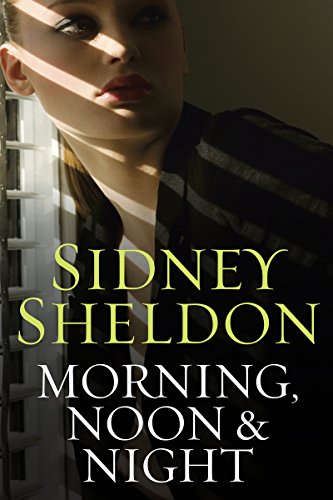 Morning Noon &amp; Night by Sidney Sheldon