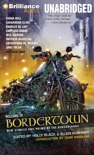 Welcome to Bordertown: New Stories and Poems of the Borderlands by Holly Black