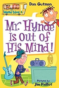 Mr. Hynde Is Out of His Mind! (My Weird School #6)