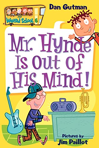 Mr. Hynde Is Out of His Mind! (My Weird School #6) by Dan Gutman