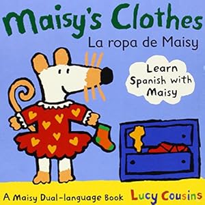 Maisy's Clothes La Ropa de Maisy: A Maisy Dual Language Book