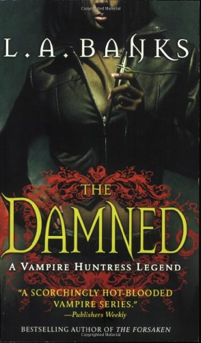 The Damned (Vampire Huntress Legend) by L. A. Banks
