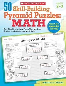 50 Skill-Building Pyramid Puzzles: Math: Grades 2-3: Self-Checking Activity Pages That Motivate Students to Practice Key Math Skills