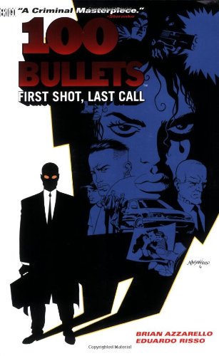 100 Bullets Vol. 1: First Shot, Last Call by Brian Azzarello