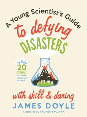 A Young Scientist's Guide to Defying Disasters
