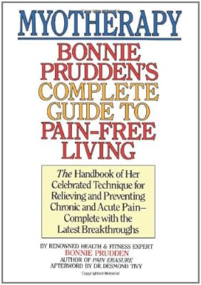 Myotherapy: Bonnie Prudden's Complete Guide to Pain-Free Living