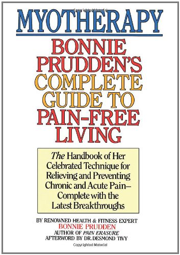 Myotherapy: Bonnie Prudden's Complete Guide to Pain-Free Living by Bonnie Prudden