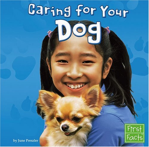 Caring for Your Dog (First Facts: Positively Pets) by Kelly