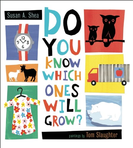 Do You Know Which Ones Will Grow? by Susan A. Shea