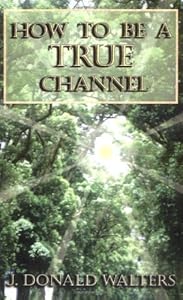 How To Be A True Channel