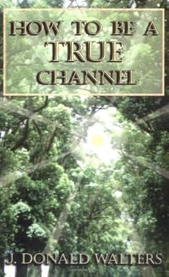 How To Be A True Channel