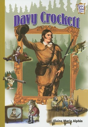 Davy Crockett (History Maker Bios) by Elaine Marie Alphin