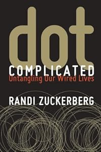 Dot Complicated: Untangling Our Wired Lives
