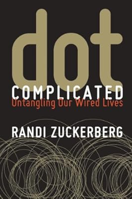 Dot Complicated: Untangling Our Wired Lives