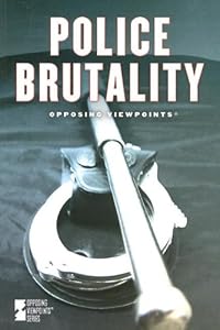 Police Brutality (Opposing Viewpoints) by Sheila Fitzgerald