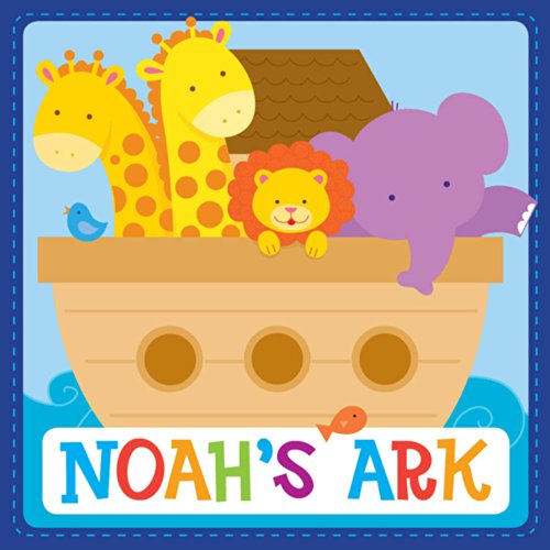 Noah's Ark Christian Padded Board Book (A Bible Story for Little Ones)