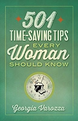 501 Time-Saving Tips Every Woman Should Know
