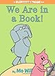 We Are in a Book! (An Elephant and Piggie Book)
