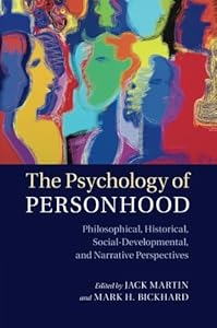 The Psychology of Personhood: Philosophical, Historical, Social-Developmental, and Narrative Perspectives